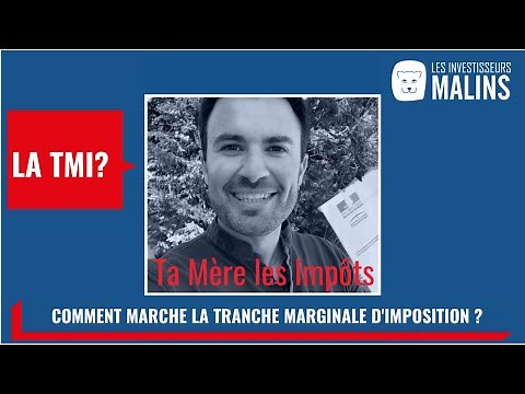 La TMI? Comment calculer et comprendre sa "Tranche Marginale d'Imposition"?