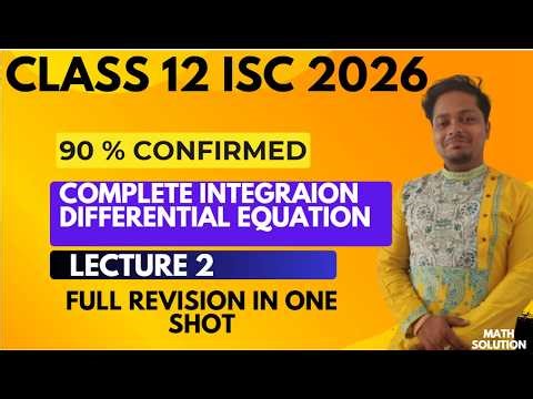 🔥ISC Class 12 Maths 2026 | Score 90+ in ISC MATHS |Integration + Differential Equation Final Prep |