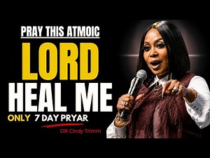 🙏 PRAY THIS ATOMIC: 7-Day Prayer for Healing & Strength When You Feel Sick | Dr. Cindy Trimm