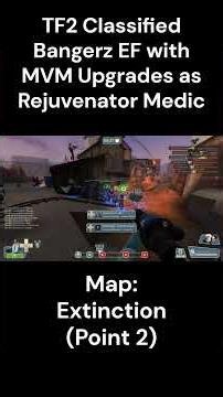 (Point 2) TF2C: Bangerz with MVM Upgrades - Extinction (Payload) as Rejuvenator Medic
