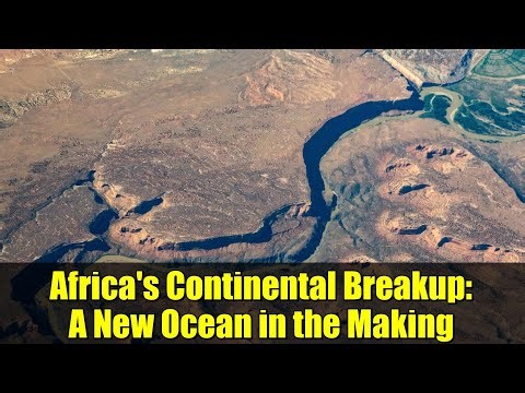 Africa's Continental Breakup: A New Ocean in the Making