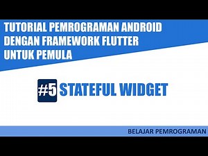 Tutorial Pemrograman Android untuk Pemula | Tutorial Flutter | #5 Stateful Widget