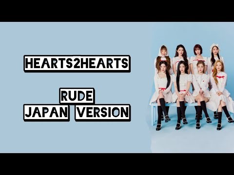 Hearts2Hearts - Rude Japanese Version Lyrics Terjemahan (Japan / Indonesia)