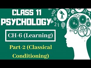 Class 11 Psychology NCERT Chapter-6 || Part-2 (Classical Conditioning) || Text book