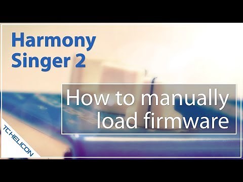 Harmony Singer 2 - How to manually load the firmware