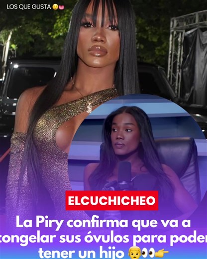 La Piry confirma que va a congelar sus óvulos para poder tener un hijo 👦👀👉 #ElCuchicheo #LaPiry #ViralRD #FarándulaRD #PolémicaRD