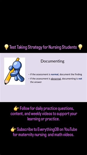 💡 Test Taking Strategy 💡 👉 Follow for daily practice questions, content, and weekly videos to support your learning or practice. 👉 Subscribe to EverythingOB on YouTube for maternity nursing and math videos. #nursingstudent #NCLEX #nclexprep #testtakingstrategies #testtakingtips | Everything OB: Maternal Newborn Nursing