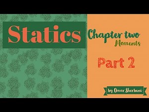 Statics : chapter 2 " part 2 " (for secandary three)