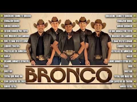 GRUPO BRONCO MIX LO MAS ROMANTICO ❤️ SUS MEJORES CANCIONES ❤️ 30 GRANDES EXITOS INMORTALES
