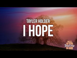 Tayler Holder - I Hope (Lyrics)