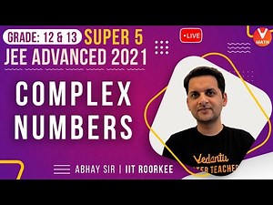 Super 5 JEE Advanced Questions From Complex Numbers | JEE Maths | Vedantu Math | Abhay Sir