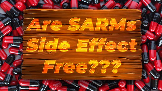 Are SARMs Side Effect Free? Or Are They As Bad As Steroids?
