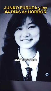 Los 44 días de HORROR de Junko Furuta (RESUELTO)