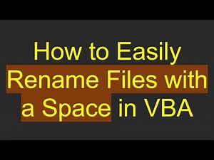 How to Easily Rename Files with a Space in VBA