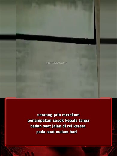 penampakan kepala tanpa badan di rel kereta 📷 #penampakan #jinqorin #hantu #seram #kejadianhoror #horror #fyppage #penampakanhantu #pocong #foryou #penanggal #viral