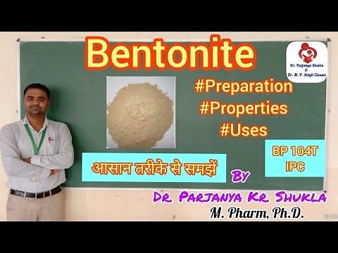 Bentonite | Prepration, Properties, Uses | IPC | BP 104T