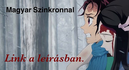 Kimetsu No Yaiba 1.évad 1.rész (MAGYAR SZINKRONNAL) Angel Szinkron LINK A LEÍRÁSBAN!