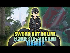 Potential Sword Art Online Echoes of Aincrad Teaser - Mysterious New RPG Trailer by Bandai Namco US