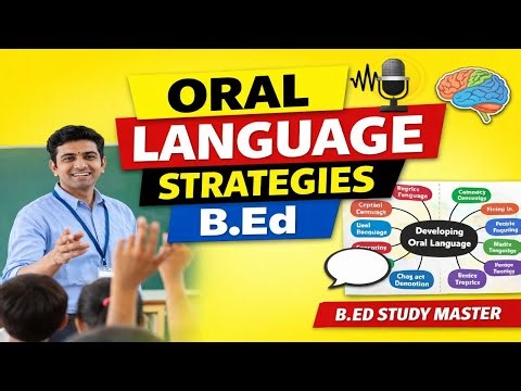 Strategies for Developing Oral Language in the Classroom | B.Ed Notes I LAC