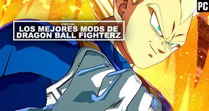 Los mejores mods de Dragon Ball FighterZ