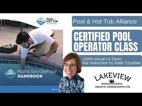 Pool & Hot Tub Alliance Virtual Certified Pool Operator Class by Lakeview Aquatic Consultants | CPO