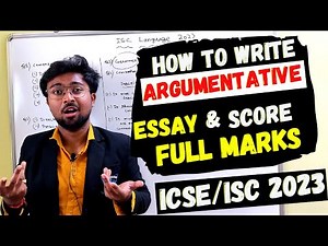 ICSE/ISC 2023: What is the best way to write an effective argumentative essay to score full marks?