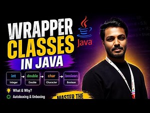 Wrapper Classes in Java Explained | Autoboxing & Unboxing | Java Tutorial for Beginners