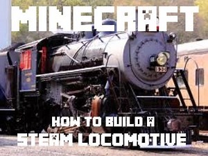 Minecraft: How to Build a Steam Locomotive