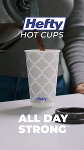 Whatever the day brings, Hefty® Hot Cups are built all day strong. | Hefty