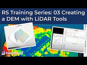 03 Headwall Remote-Sensing Training Series: Creating a DEM with LiDAR Tools