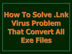 How To Solve .Lnk Virus Problem That Convert All Exe Files
