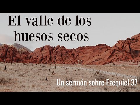 El valle de los huesos secos (Ezequiel 37:1-14)