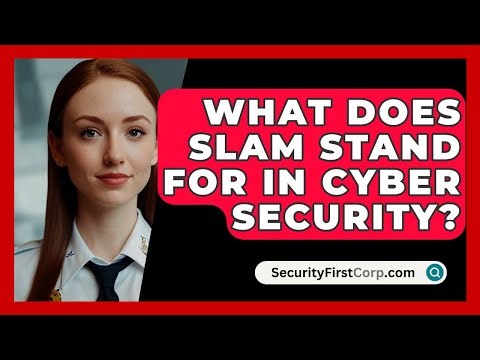 What Does SLAM Stand For In Cyber Security? - SecurityFirstCorp.com