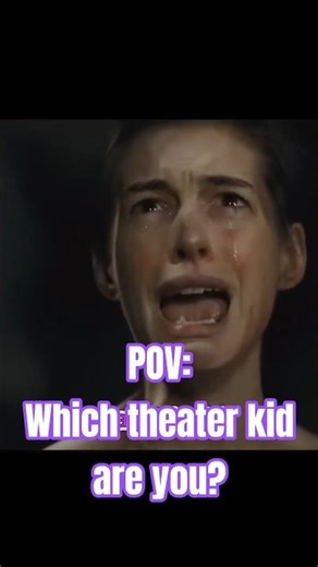 POV: Which theater kid are you?