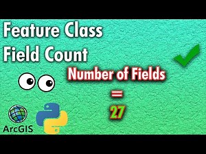 Python to Calculate Number of Fields | Python & ArcGIS Pro