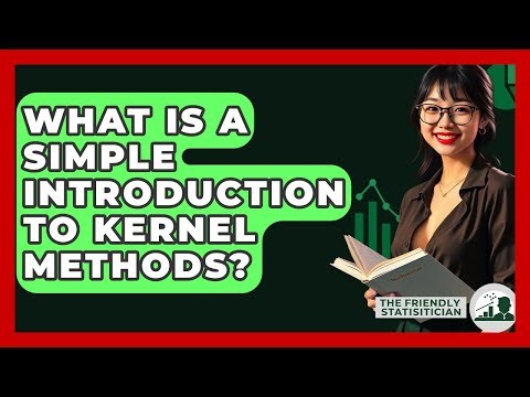 What Is A Simple Introduction To Kernel Methods? - The Friendly Statistician