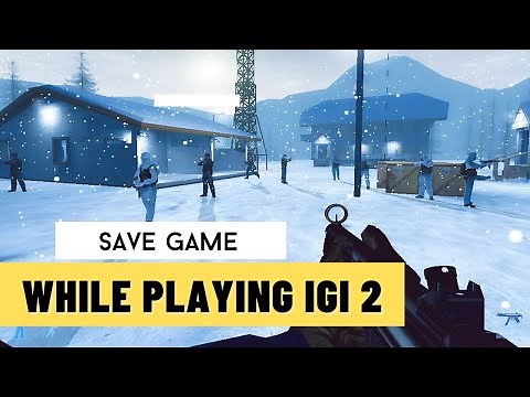 How to Save IGI 2 Game While Playing✅