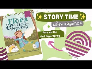 📖 Flora and the First day of Spring 📖 | ✨ Story Time with Equinox Learning Hub ✨