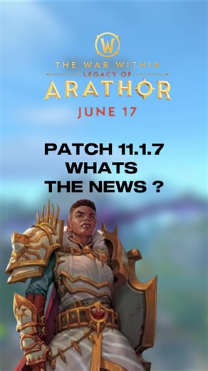 World of Warcraft Patch 11.1.7: New Features Revealed