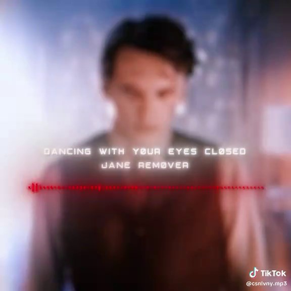 dancing with your eyes closed - jane remover || og @raw #aesthetic #aestheticeditaudio #editaudios #audiosforedits #fyp