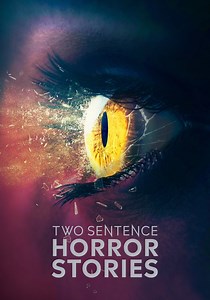 Two Sentence Horror Stories - streaming online