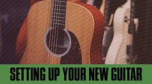 Guitar Setup - What to do First for Your New Guitar! -  Guitar Tricks Blog