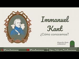 Kant: ¿Cómo conocemos? Conocimiento a priori y a posteriori