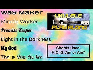 Way Maker - Ukulele Play Along / Chord Guide #ukuleleplayalong