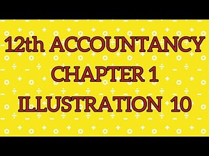 12th ACCOUNTANCY CHAPTER 1 ILLUSTRATION 10