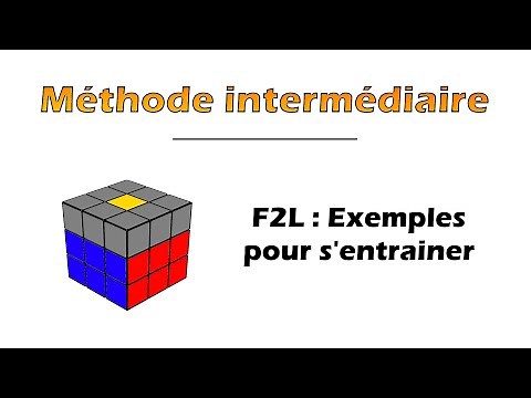 Exemples de résolution de F2L | Méthode intermédiaire 3x3 (Fridrich simplifiée)