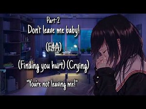 Don’t leave me baby! Part 2! (F4A) (dying listener) (crying)