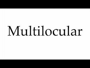 How to Pronounce Multilocular
