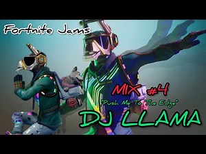 DJ Llama #4 “Push Me To The Edge” Fortnite Jams Mix