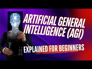Artificial General Intelligence (AGI) Explained for Beginners in 4 Minutes with Examples